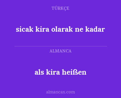 sicak kira olarak ne kadar - als kira heißen