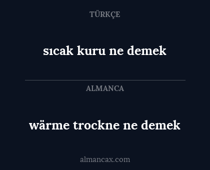 wärme trockne ne demek - sıcak kuru ne demek