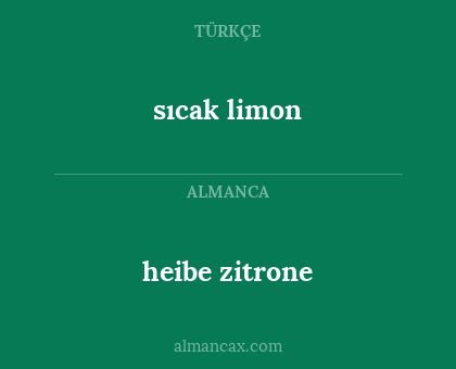 heibe zitrone - sıcak limon