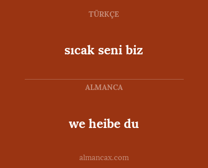 we heibe du - sıcak seni biz