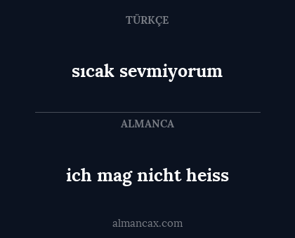 ich mag nicht heiss - sıcak sevmiyorum