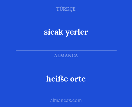 heiße orte - sicak yerler