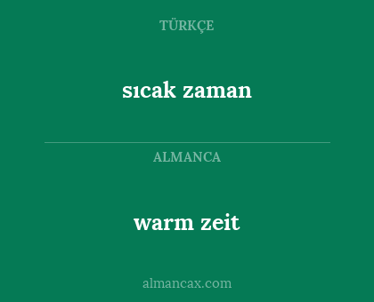 warm zeit - sıcak zaman