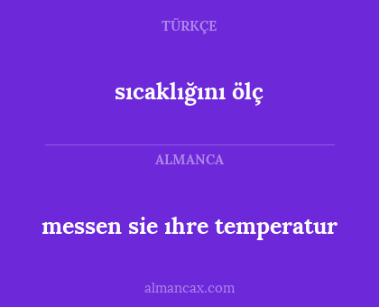 sıcaklığını ölç - messen sie ıhre temperatur