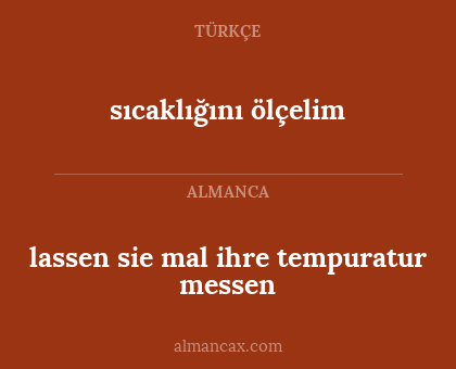 sıcaklığını ölçelim - lassen sie mal ihre tempuratur messen