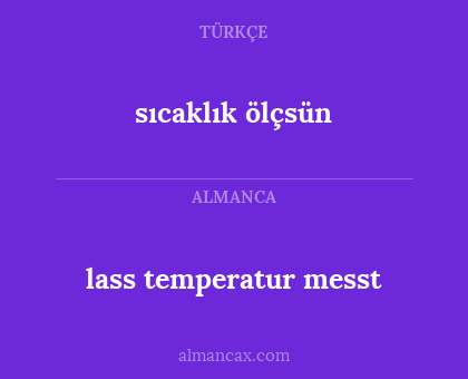 lass temperatur messt - sıcaklık ölçsün