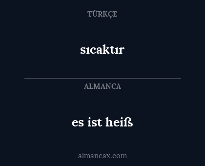 sıcaktır - es ist heiß