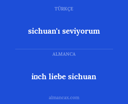 i̇ch liebe sichuan - sichuan'ı seviyorum
