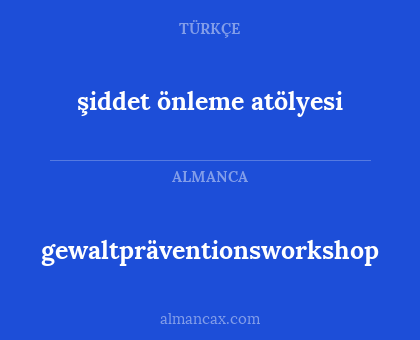 şiddet önleme atölyesi - gewaltpräventionsworkshop