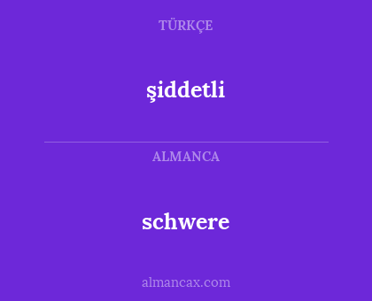 şiddetli - schwere