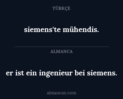 siemens'te mühendis. - er ist ein ingenieur bei siemens.