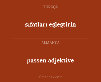 sıfatları eşleştirin - passen adjektive