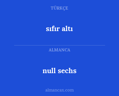 null sechs - sıfır altı