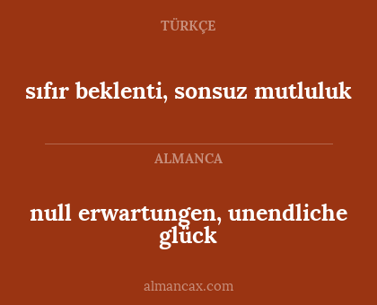 sıfır beklenti, sonsuz mutluluk - null erwartungen, unendliche glück