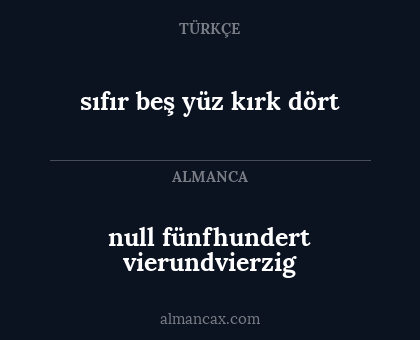 null fünfhundert vierundvierzig - sıfır beş yüz kırk dört