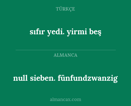 sıfır yedi. yirmi beş - null sieben. fünfundzwanzig
