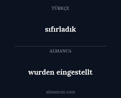 sıfırladık - wurden eingestellt