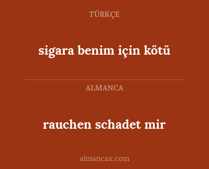 rauchen schadet mir - sigara benim için kötü