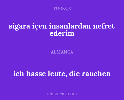 ich hasse leute, die rauchen - sigara içen insanlardan nefret ederim