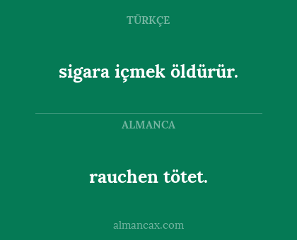 rauchen tötet. - sigara içmek öldürür.