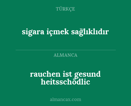 rauchen ist gesund heitsschödlic - sigara içmek sağlıklıdır