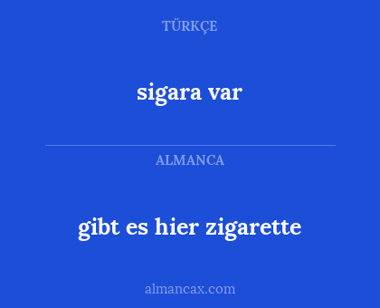 sigara var - gibt es hier zigarette