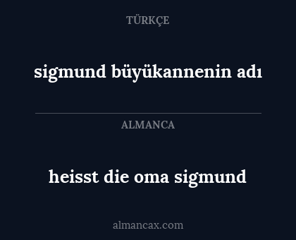 heisst die oma sigmund - sigmund büyükannenin adı