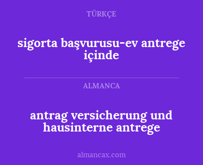sigorta başvurusu-ev antrege içinde - antrag versicherung und hausinterne antrege