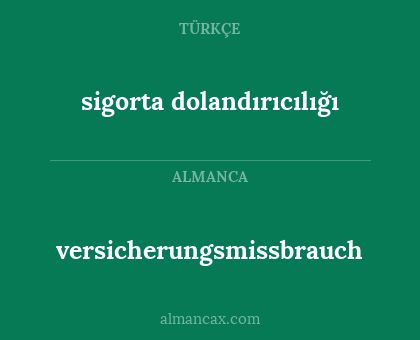 versicherungsmissbrauch - sigorta dolandırıcılığı