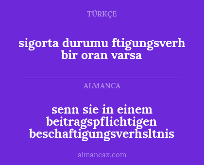 sigorta durumu ftigungsverh bir oran varsa - senn sie in einem beitragspflichtigen beschaftigungsverhsltnis
