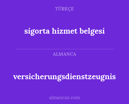sigorta hizmet belgesi - versicherungsdienstzeugnis
