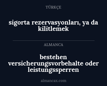 bestehen versicherungsvorbehalte oder leistungssperren - sigorta rezervasyonları, ya da kilitlemek
