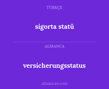 sigorta statü - versicherungsstatus