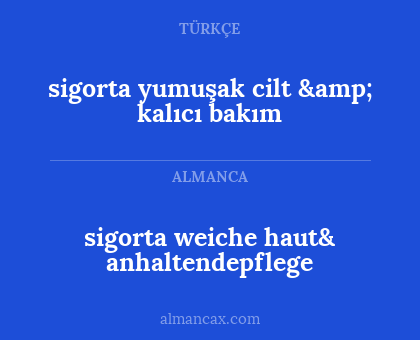 sigorta weiche haut& anhaltendepflege - sigorta yumuşak cilt & kalıcı bakım