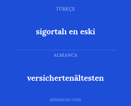 sigortalı en eski - versichertenältesten