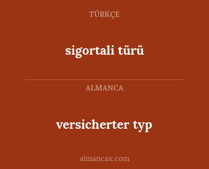 versicherter typ - sigortali türü