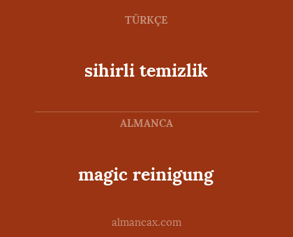 magic reinigung - sihirli temizlik