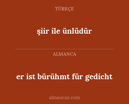 şiir ile ünlüdür - er ist bürühmt für gedicht