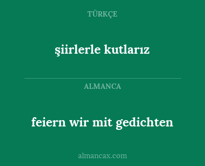 feiern wir mit gedichten - şiirlerle kutlarız