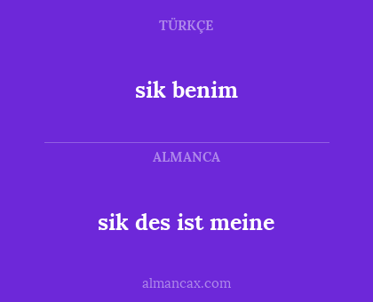 sik des ist meine - sik benim