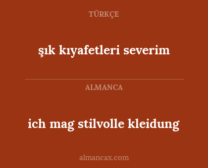 şık kıyafetleri severim - ich mag stilvolle kleidung