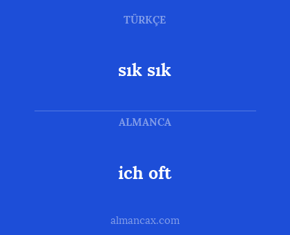 ich oft - sık sık