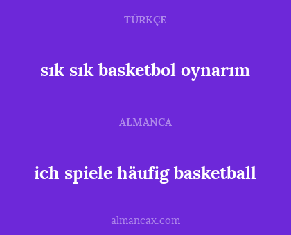 sık sık basketbol oynarım - ich spiele häufig basketball