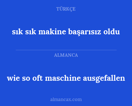 sık sık makine başarısız oldu - wie so oft maschine ausgefallen