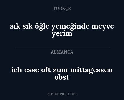 sık sık öğle yemeğinde meyve yerim - ich esse oft zum mittagessen obst