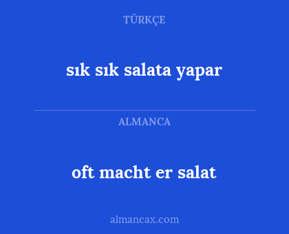 sık sık salata yapar - oft macht er salat