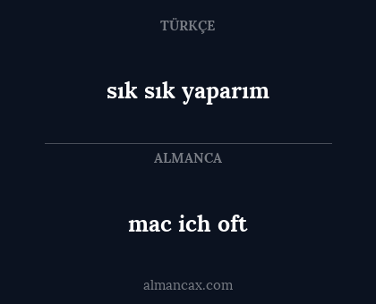 sık sık yaparım - mac ich oft