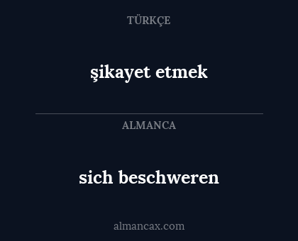 şikayet etmek - sich beschweren