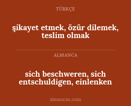 şikayet etmek, özür dilemek, teslim olmak - sich beschweren, sich entschuldigen, einlenken
