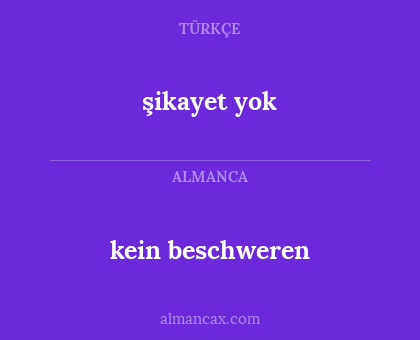 şikayet yok - kein beschweren